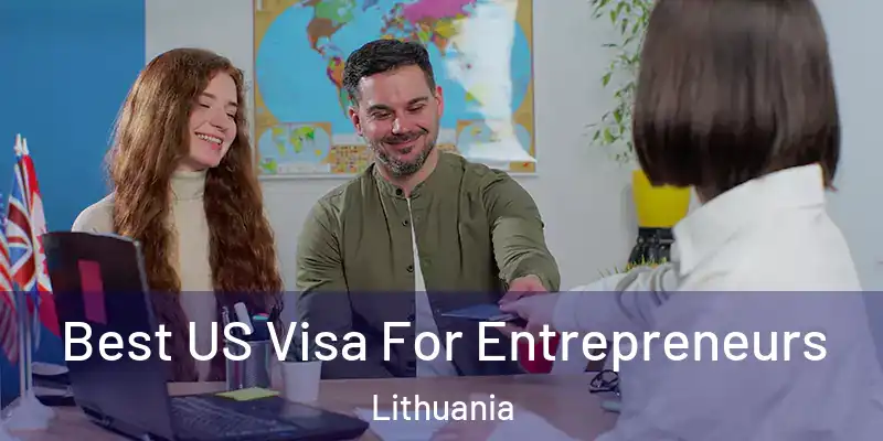  Best US Visa For Entrepreneurs Lithuania