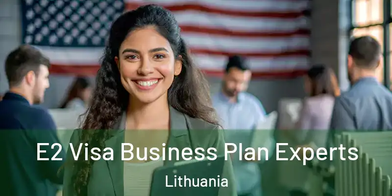  E2 Visa Business Plan Experts Lithuania