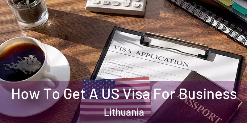  How To Get A US Visa For Business Lithuania