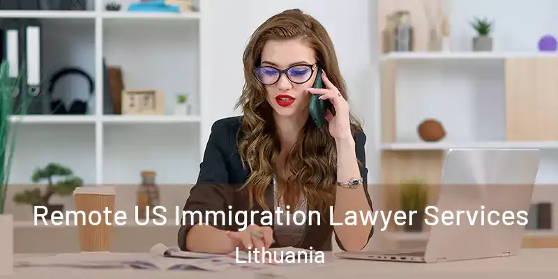  Remote US Immigration Lawyer Services Lithuania