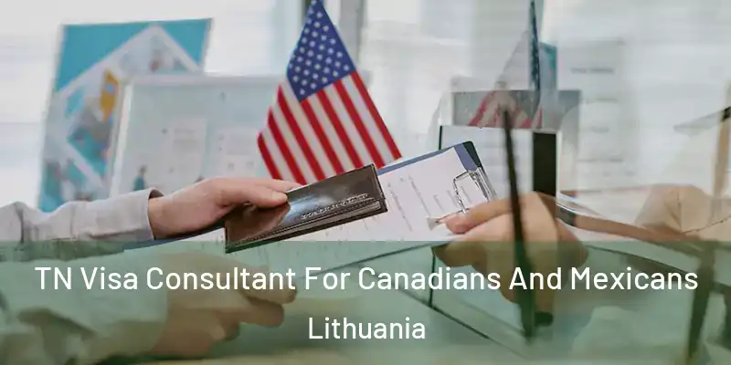  TN Visa Consultant For Canadians And Mexicans Lithuania