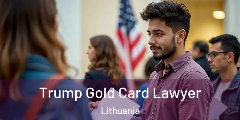  Trump Gold Card Lawyer Lithuania