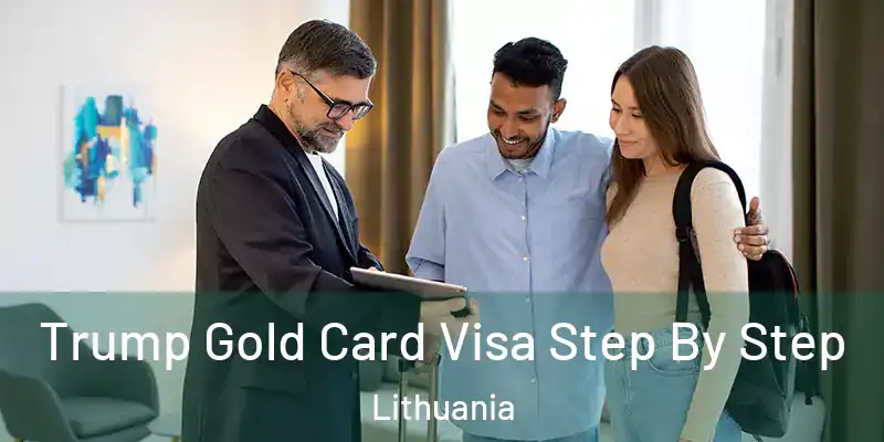  Trump Gold Card Visa Step By Step Lithuania