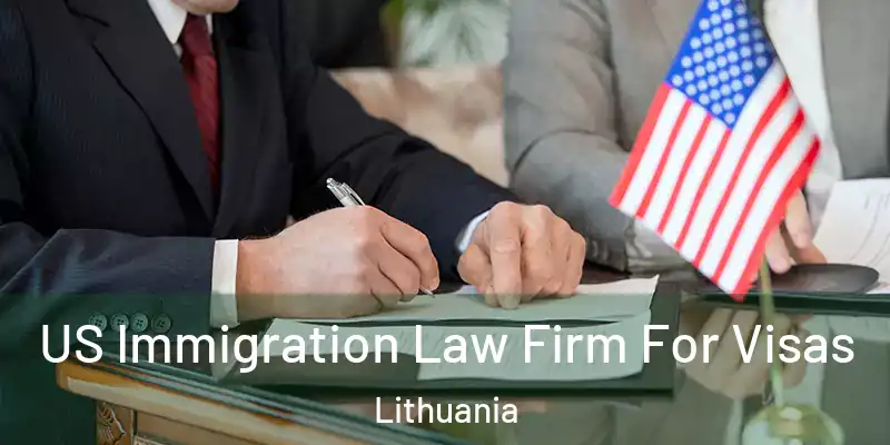  US Immigration Law Firm For Visas Lithuania