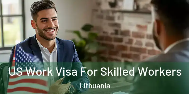  US Work Visa For Skilled Workers Lithuania