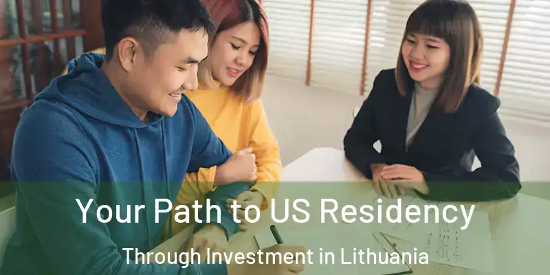  Your Path to US Residency Through Investment in Lithuania